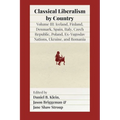 Classical Liberalism by Country, Volume III: Iceland, Finland, Denmark, Spain, Italy, Czech Republic, Poland, Ex-Yugoslav Nations, Ukraine, Romania - Paperback