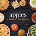 Apples: 50 Tried & True Recipes - Paperback