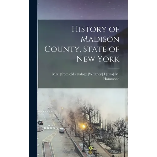 History of Madison County, State of New York