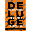 Deluge: Gaza and Israel from Crisis to Cataclysm - Paperback