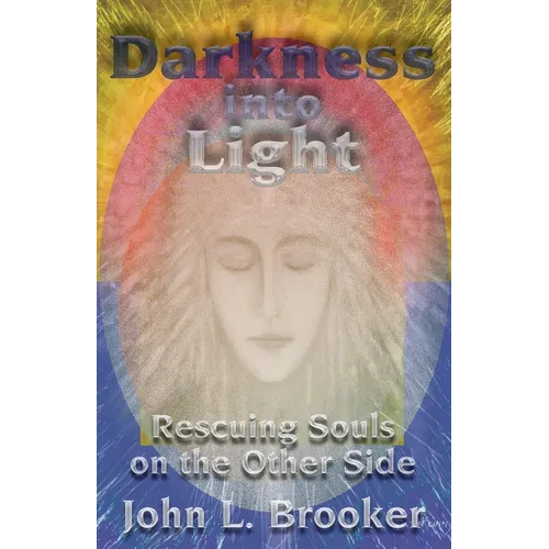 Darkness Into Light: Rescuing Souls on the Other Side - Paperback