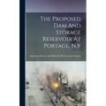 The Proposed Dam And Storage Reservoir At Portage, N.y