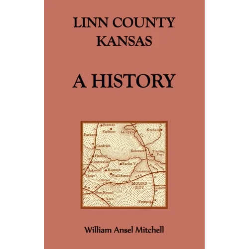 Linn County, Kansas: A History