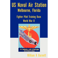 Us Naval Air Station, Melbourne, Florida World War II