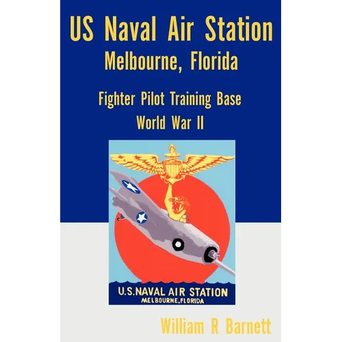 Us Naval Air Station, Melbourne, Florida World War II