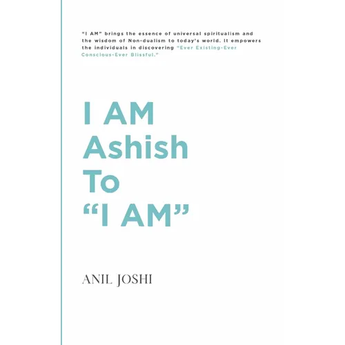 I AM Ashish to "I AM" - Paperback