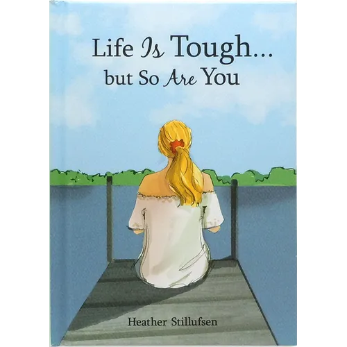 Life Is Tough... But So Are You - Hardcover