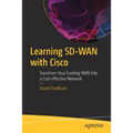 Learning Sd-WAN with Cisco: Transform Your Existing WAN Into a Cost-Effective Network - Paperback