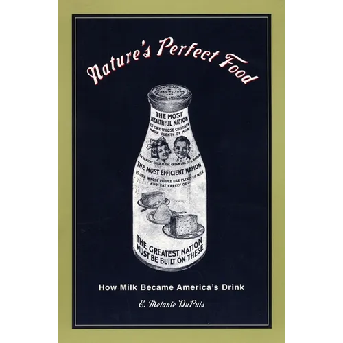 Nature's Perfect Food: How Milk Became America's Drink