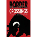 Border Crossings, A Novel - Paperback
