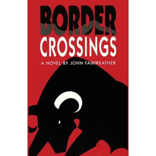 Border Crossings, A Novel - Paperback