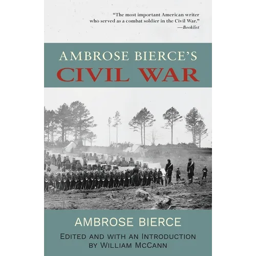 Ambrose Bierce's Civil War (Warbler Classics Annotated Edition)