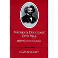 Frederick Douglass' Civil War: Keeping Faith in Jubilee (Revised)