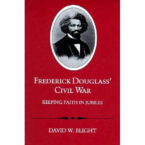 Frederick Douglass' Civil War: Keeping Faith in Jubilee (Revised)