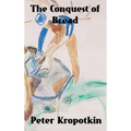 The Conquest of Bread - Hardcover
