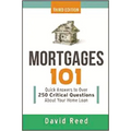 The Mortgages 101: Quick Answers to Over 250 Critical Questions about Your Home Loan - Paperback