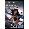 Wild Wastes: Compilation: Yosemite's Founding (Books 1-3) - Paperback