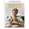Nadiya's Everyday Baking: From Weeknight Dinners to Celebration Cakes, Let Your Oven Do the Work - Hardcover