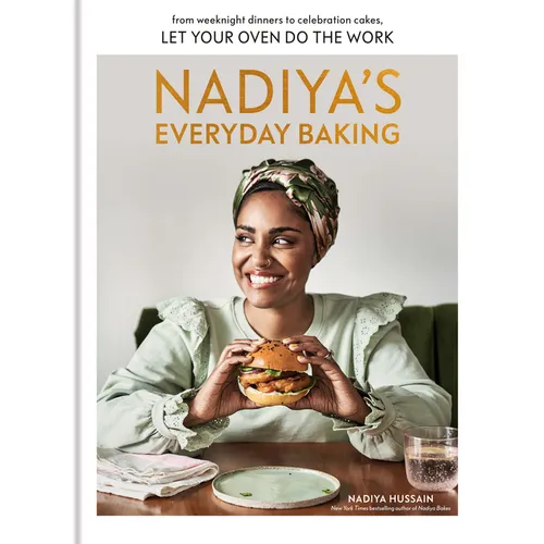 Nadiya's Everyday Baking: From Weeknight Dinners to Celebration Cakes, Let Your Oven Do the Work - Hardcover