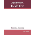 An Introduction to Programming in Emacs Lisp: Edition 3.10 - Paperback