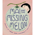 Mai and the Missing Melon - Hardcover