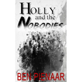 Holly and the Nobodies - Paperback
