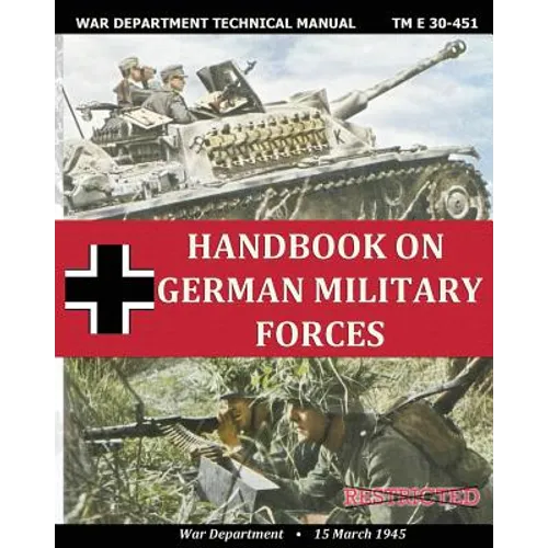 Handbook on German Military Forces War Department Technical Manual - Paperback