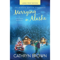 Merrying in Alaska: Large Print - Paperback