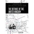 The Defence of the United Kingdom: History of the Second World War: United Kingdom Military Series: Official Campaign History