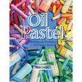 Oil Pastel: Materials and Techniques for Today's Artist - Paperback