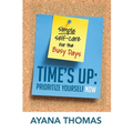 Time's Up: Prioritize Yourself Now - Paperback