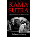 Kama Sutra: A Beginner's Guide for a Better Sex Life - Paperback