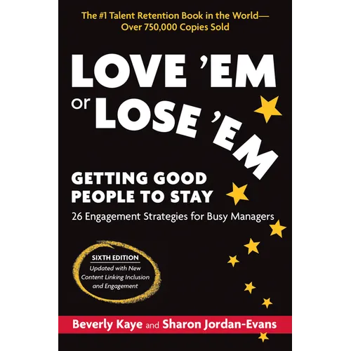 Love 'em or Lose 'Em, Sixth Edition: Getting Good People to Stay - Paperback