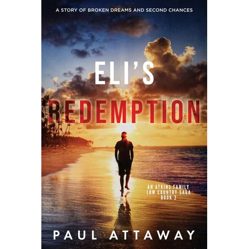 Eli's Redemption: A Story of Broken Dreams and Second Chances - Paperback