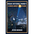 Magic Internet Money: A Book About Bitcoin - Paperback