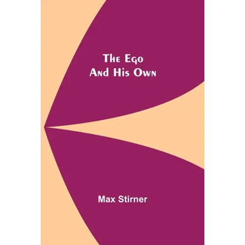 The Ego And His Own - Paperback