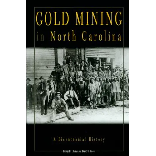 Gold Mining in North Carolina: A Bicentennial History