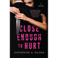 Close Enough to Hurt - Hardcover