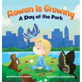 Rowan Is Growing: A Day at the Park - Hardcover
