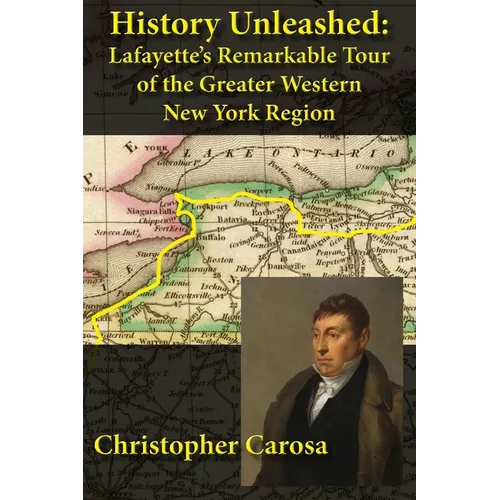 History Unleashed: Lafayette's Remarkable Tour of the Greater Western New York Region