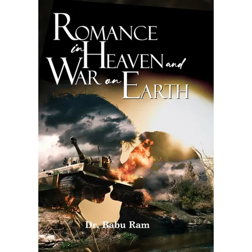 Romance in Heaven and War on Earth