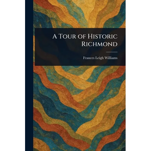 A Tour of Historic Richmond