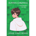 Elpidio's Chronicle: -A Remarkable Odyssey- - Paperback