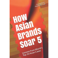 How Asian Brands Soar 5 - Paperback