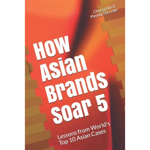 How Asian Brands Soar 5 - Paperback