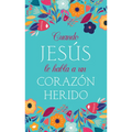 Cuando Jesús Le Habla a Un Corazón Herido - Paperback