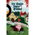 Six Houses Down and Around - Hardcover