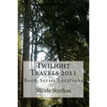 Twilight Travels 2011: Book-Series Locations