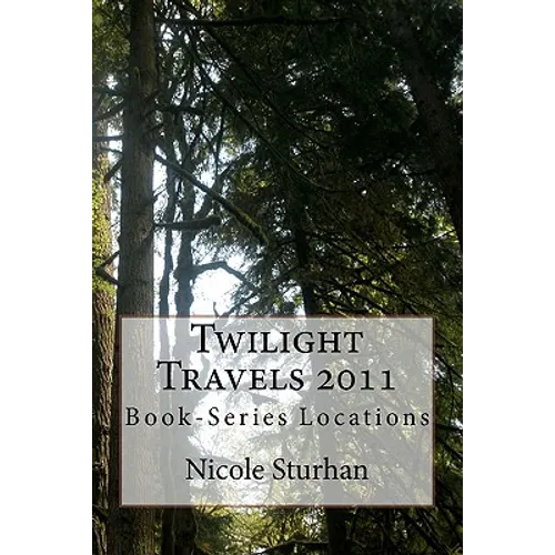 Twilight Travels 2011: Book-Series Locations