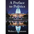 A Preface to Politics: A Study of Democracy - Paperback